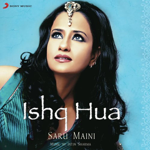 Ishq Hua - Saru Maini Saru Maini MP3 Download